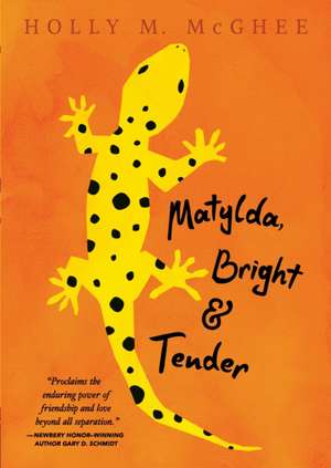 Matylda, Bright and Tender de Holly M. McGhee