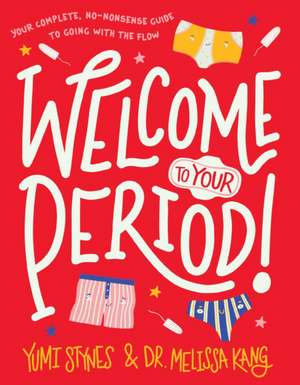 Welcome to Your Period! de Yumi Stynes