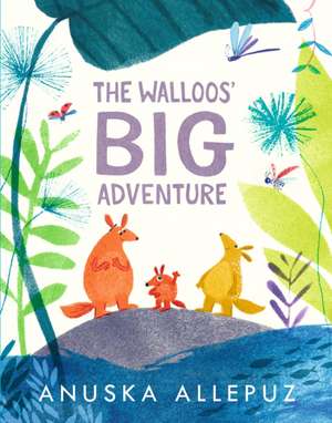 The Walloos' Big Adventure de Anuska Allepuz