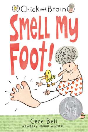 Chick and Brain: Smell My Foot! de Cece Bell