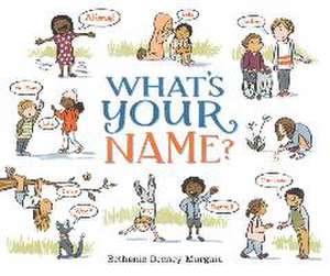 What's Your Name? de Bethanie Deeney Murguia