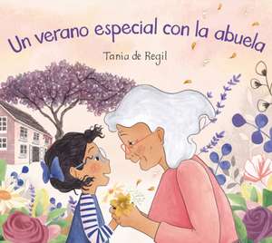 Un Verano Especial Con La Abuela de Tania de Regil