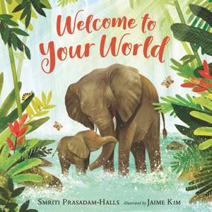 Welcome to Your World de Smriti Prasadam-Halls