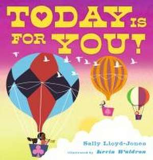 Today Is for You! de Sally Lloyd-Jones