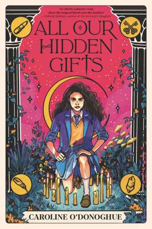 All Our Hidden Gifts de Caroline O'Donoghue