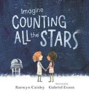 Imagine Counting All the Stars de Raewyn Caisley