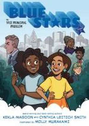 Blue Stars: Mission One: The Vice Principal Problem: A Graphic Novel de Kekla Magoon