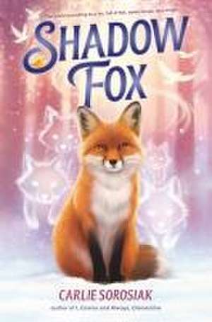 Shadow Fox de Carlie Sorosiak