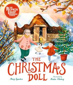 The Christmas Doll: A Repair Shop Story de Amy Sparkes