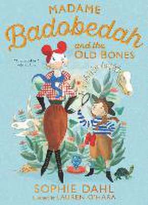 Madame Badobedah and the Old Bones de Sophie Dahl