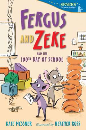 Fergus and Zeke and the 100th Day of School de Kate Messner