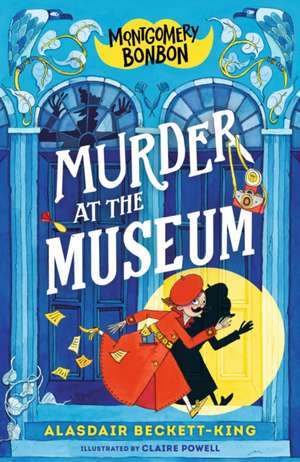 Montgomery Bonbon: Murder at the Museum de Alasdair Beckett-King