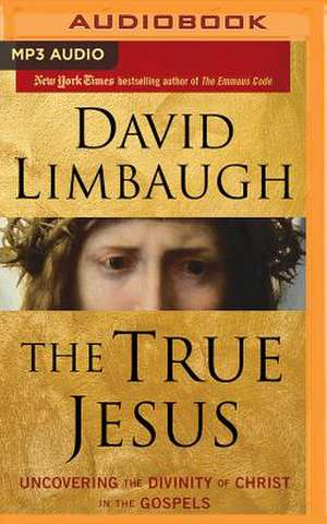 The True Jesus de David Limbaugh