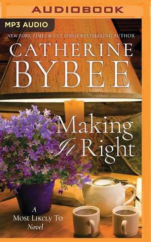 Making It Right de Catherine Bybee