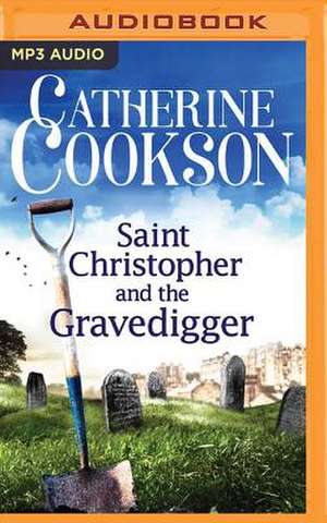 Saint Christopher and the Gravedigger de Catherine Cookson