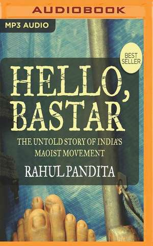 Hello Bastar de Rahul Pandita