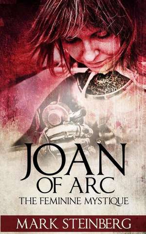 Joan of Arc de Mark Steinberg