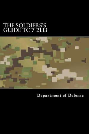 The Soldiers's Guide Tc 7-21.13 de Department of Defense