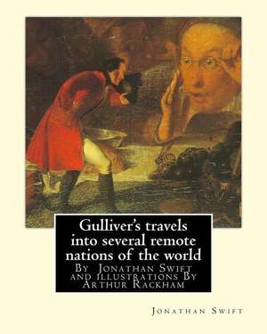 Gulliver's Travels Into Several Remote Nations of the World, by Jonathan Swift de Jonathan Swift