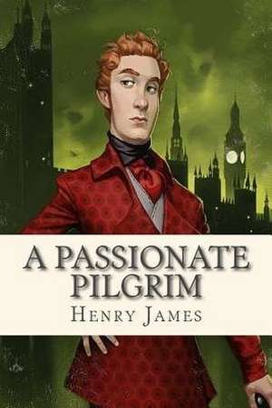 A Passionate Pilgrim de Henry James