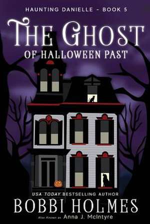 The Ghost of Halloween Past de Bobbi Holmes