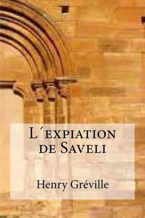 Lexpiation de Saveli de Henry Greville