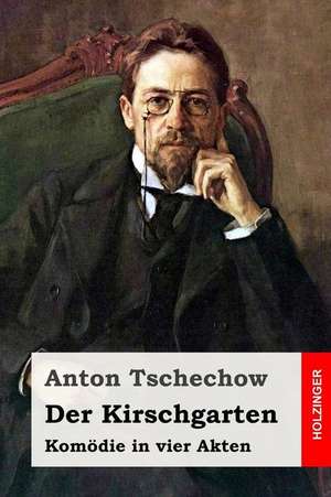 Der Kirschgarten de Anton Tschechow