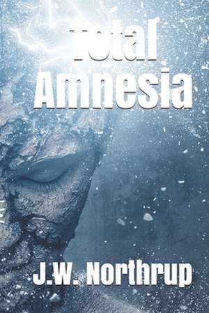 Total Amnesia de J. W. Northrup