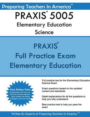 Praxis 5005 Elementary Education Science de Preparing Teachers in America