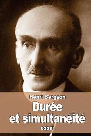 Duree Et Simultaneite de Henri Bergson