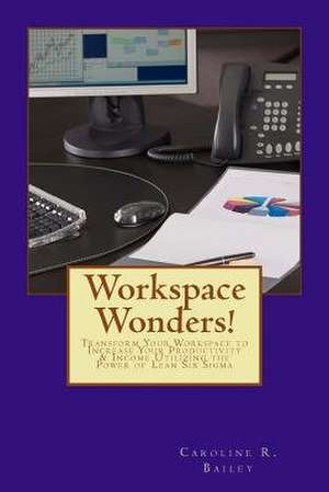 Workspace Wonders! de Caroline R. Bailey