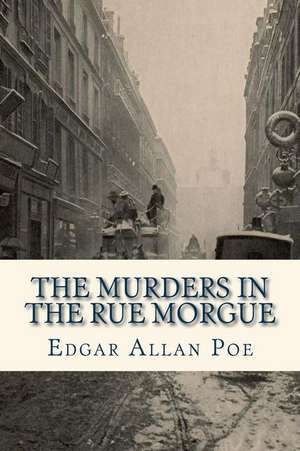 The Murders in the Rue Morgue de Edgar Allan Poe