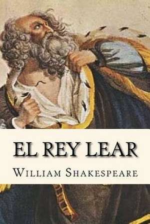 El Rey Lear (Spanish Edition) de William Shakespeare