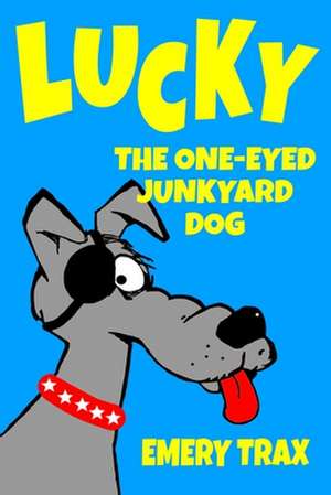 Lucky the One-Eyed Junkyard Dog de Emery Trax