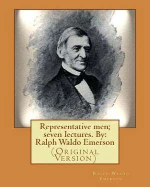 Representative Men; Seven Lectures. by de Ralph Waldo Emerson