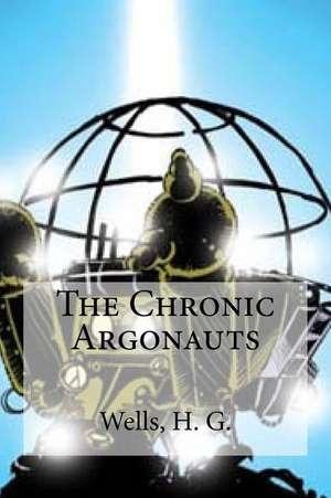 The Chronic Argonauts de H. G. Wells