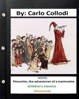 Pinocchio, the Adventures of a Marionette. Novel by de Carlo Collodi