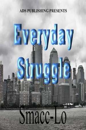 Everyday Struggle de Lo, Smacc
