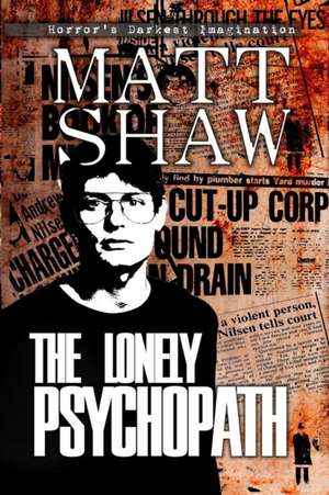 The Lonely Psychopath de Matt Shaw