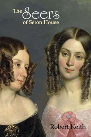 The Seers of Seton House de Robert Keith