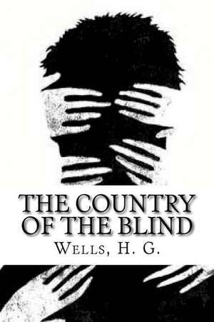 The Country of the Blind de H. G. Wells