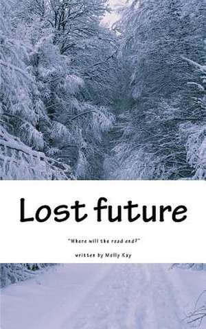 Lost Future de Kay, Molly