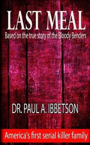 Last Meal de Dr Paul a. Ibbetson