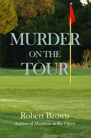 Murder on the Tour de Robert Brown