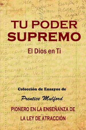 Tu Poder Supremo de Prentice Mulford