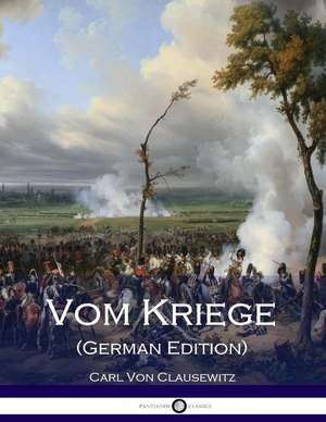 Vom Kriege (German Edition) de Carl Von Clausewitz