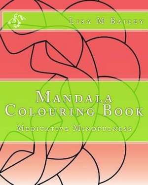 Mandala Colouring Book de Lisa M. Bailey