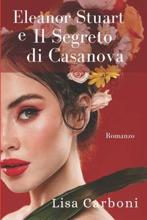 Il Segreto Di Casanova de Lisa Carboni