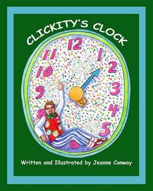 Clickity's Clock de Jeanne Conway