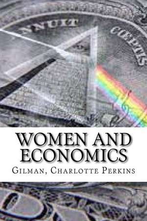 Women and Economics de Gilman Charlotte Perkins